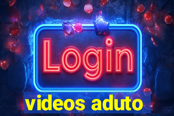 videos aduto